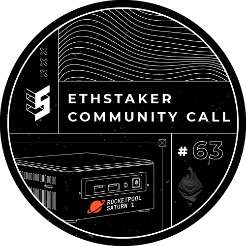 EthStaker Community Call #63: Rocketpool Saturn 1 Upgrade
