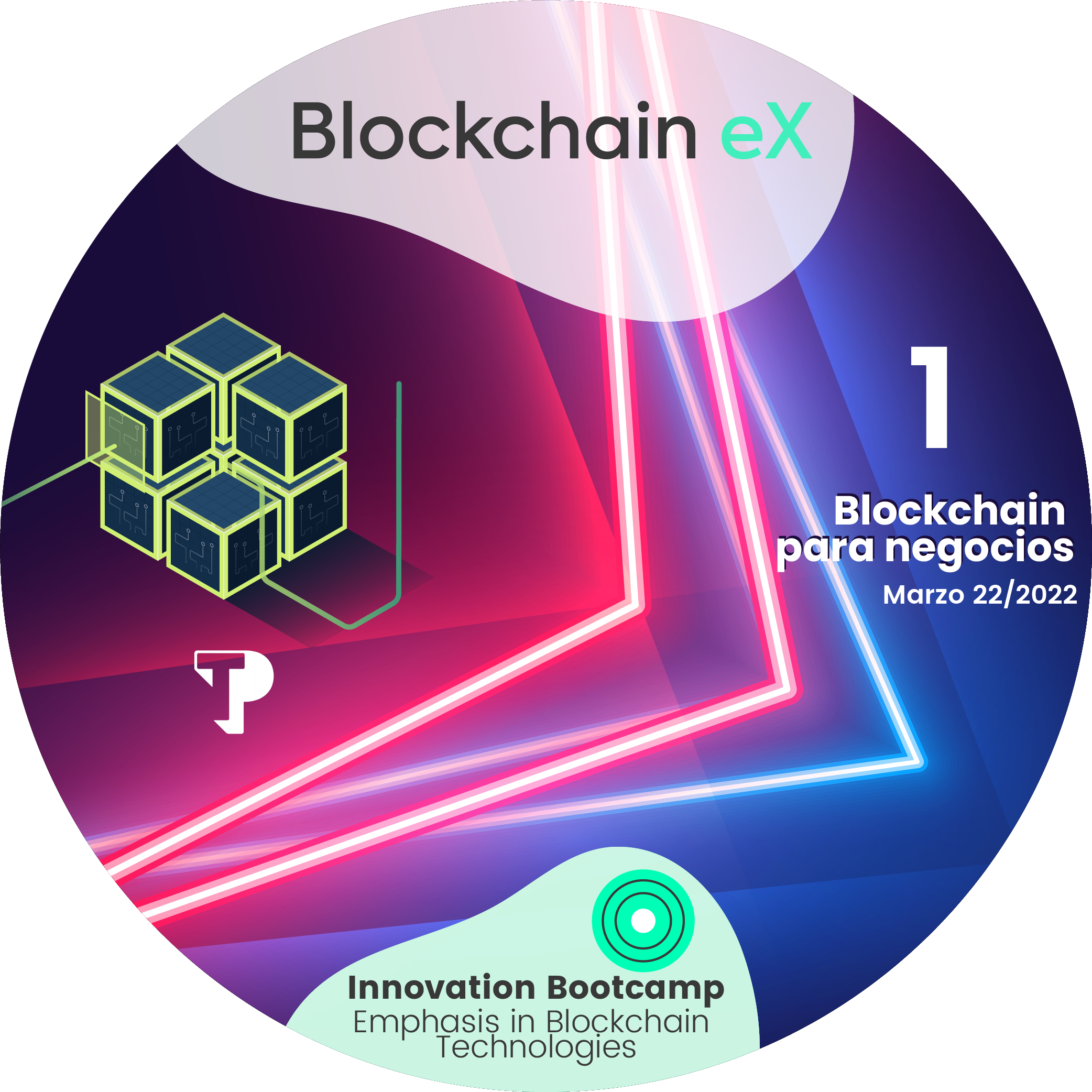 #1 TP - Blockchain para negocios - Blockchain eX  - Marzo 22 /2022 POAP image