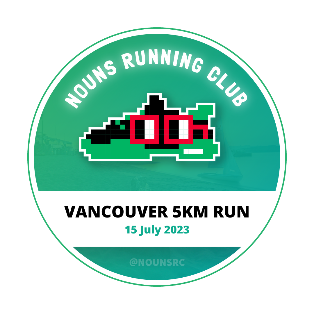 Nouns Running Club - Vancouver 5KM Run [15 July 2023] POAP image