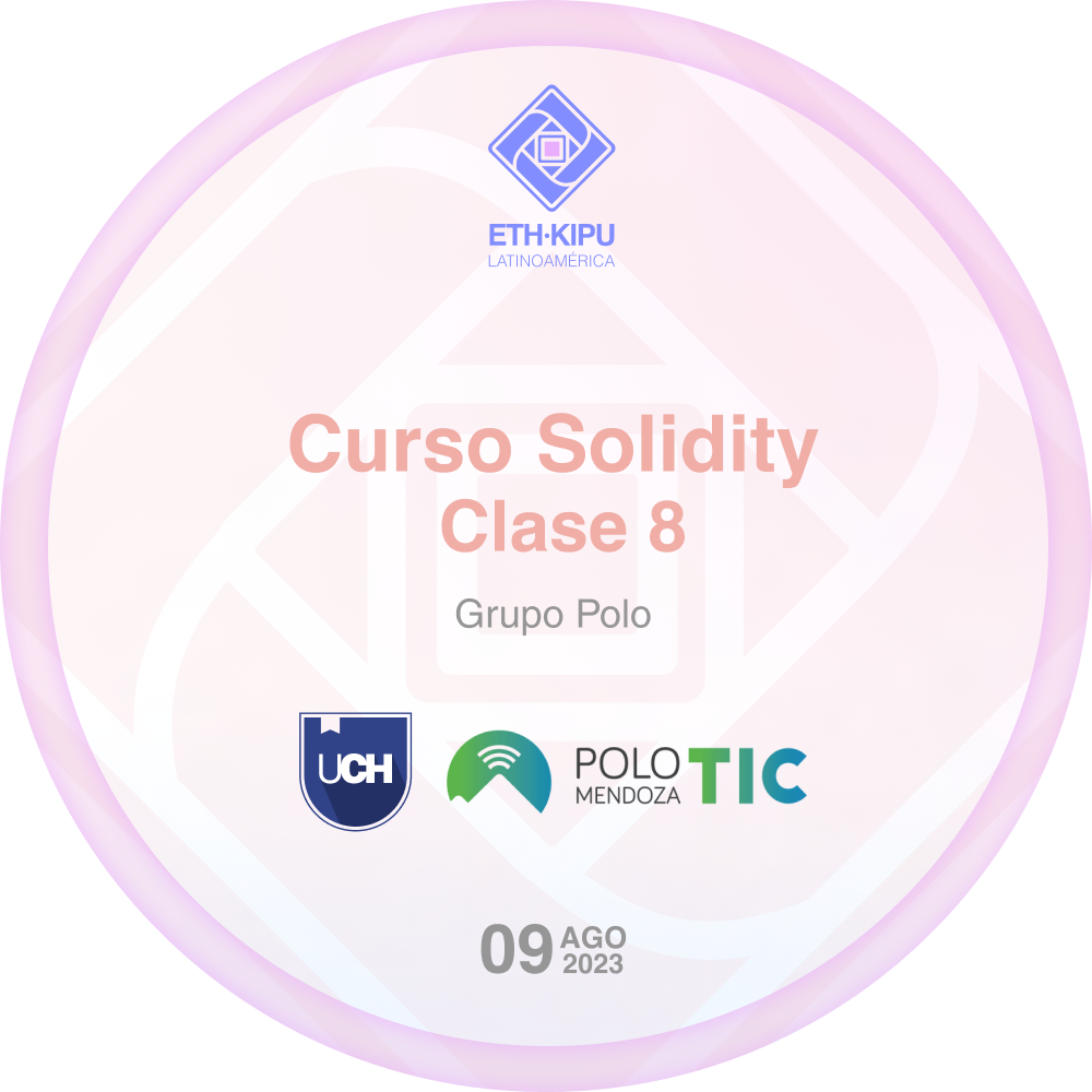 Clase #8 - Solidity 2023 - ETH Kipu Mendoza Polo POAP image