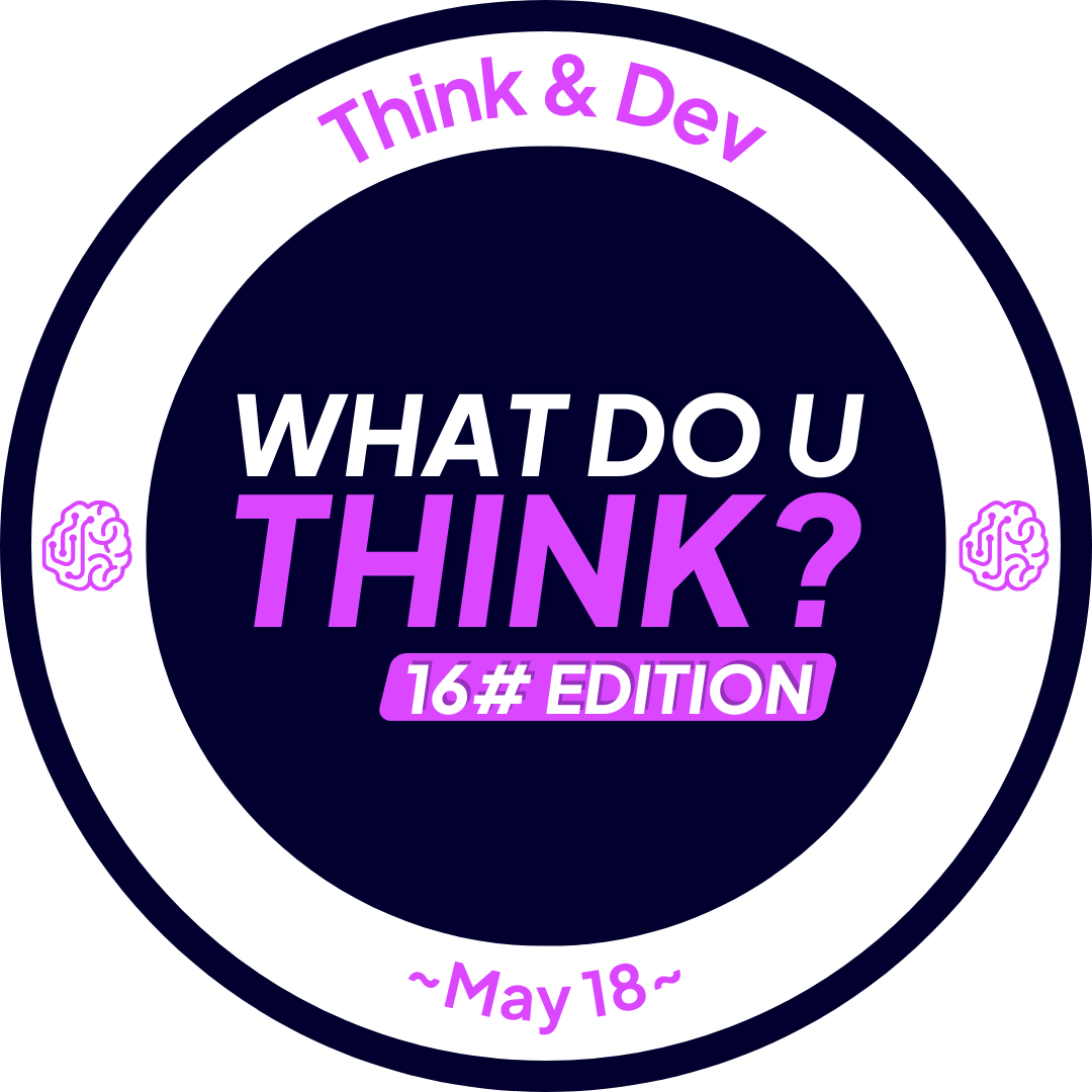 What Do U Think - #16 Edition POAP image