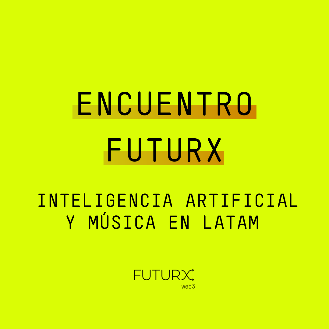 #EncuentroFUTURX | Inteligencia artificial y música en Latinoamérica POAP image