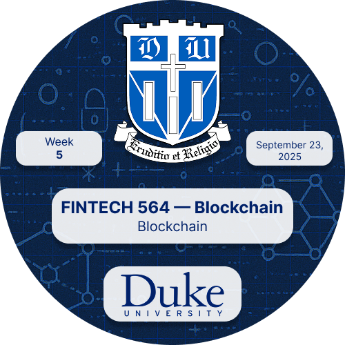 Duke - Fintech 564 - Blockchain - Fall 2025 - Week 5 POAP image