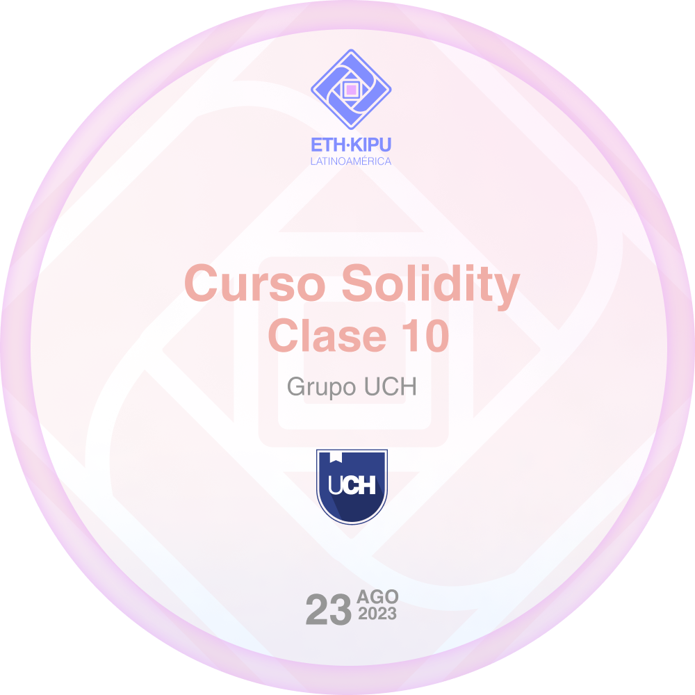 Clase #10 - Solidity 2023 - ETH Kipu UCH POAP image