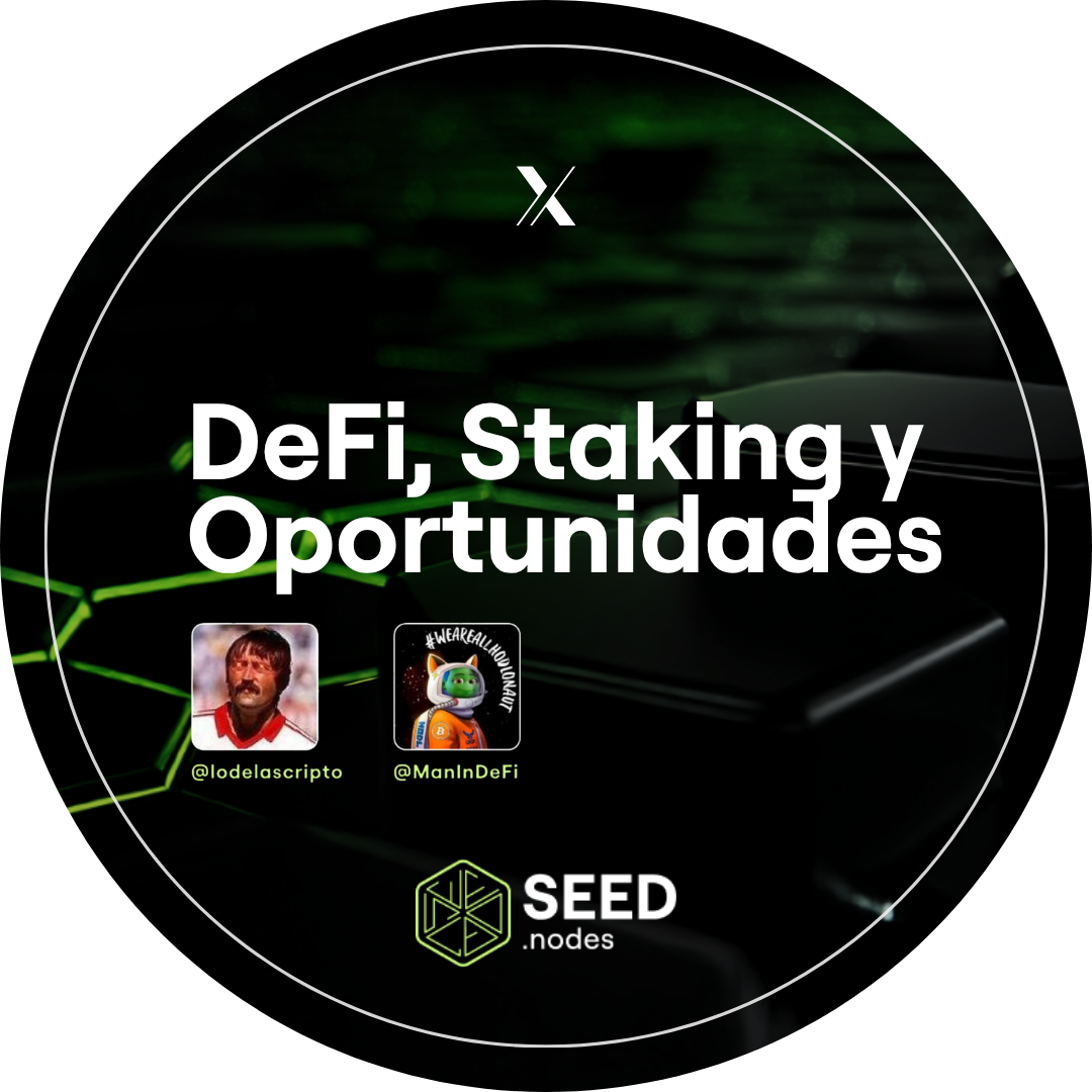 DeFi, Staking y Oportunidades | X spaces | SEED Nodes POAP image