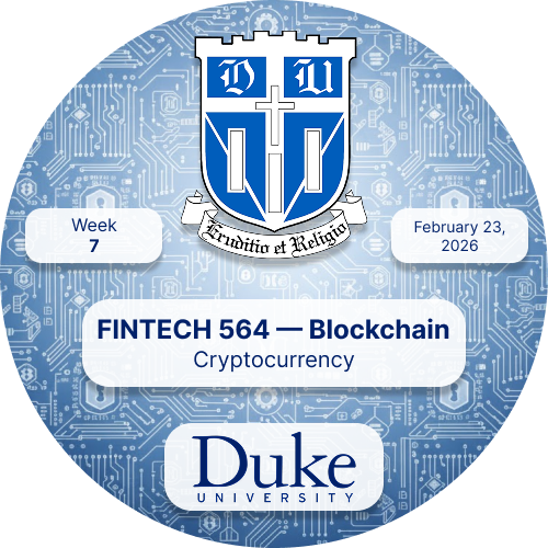 Duke - Fintech 564 - Blockchain - Spring 2026 - Week 7 POAP image