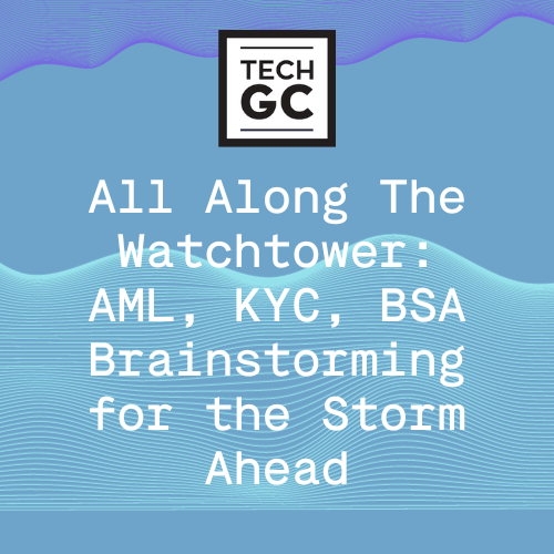 All Along The Watchtower: AML, KYC, BSA Brainstorming for the Storm Ahead POAP image