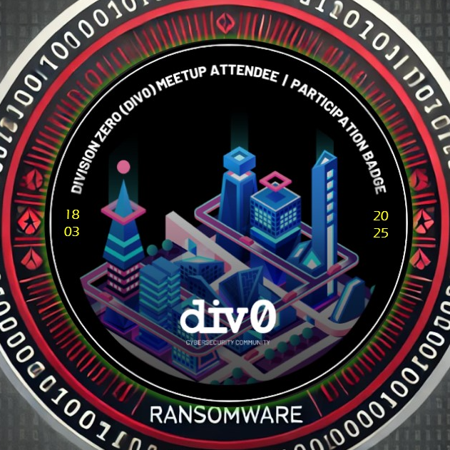 Division Zero - Cybersecurity Meetup: Ransomware's Secret Tunnel – How Ransomware Groups Hijack ESXi and NAS POAP image