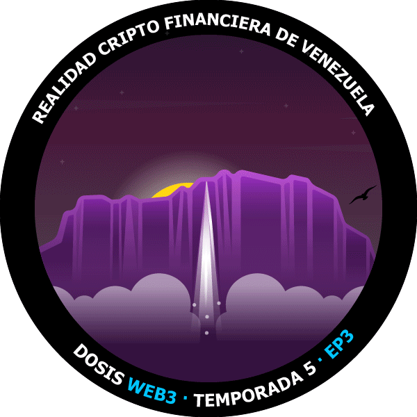 Dosis WEB3 Temp5 Ep3 - Realidad cripto financiera de Venezuela POAP image