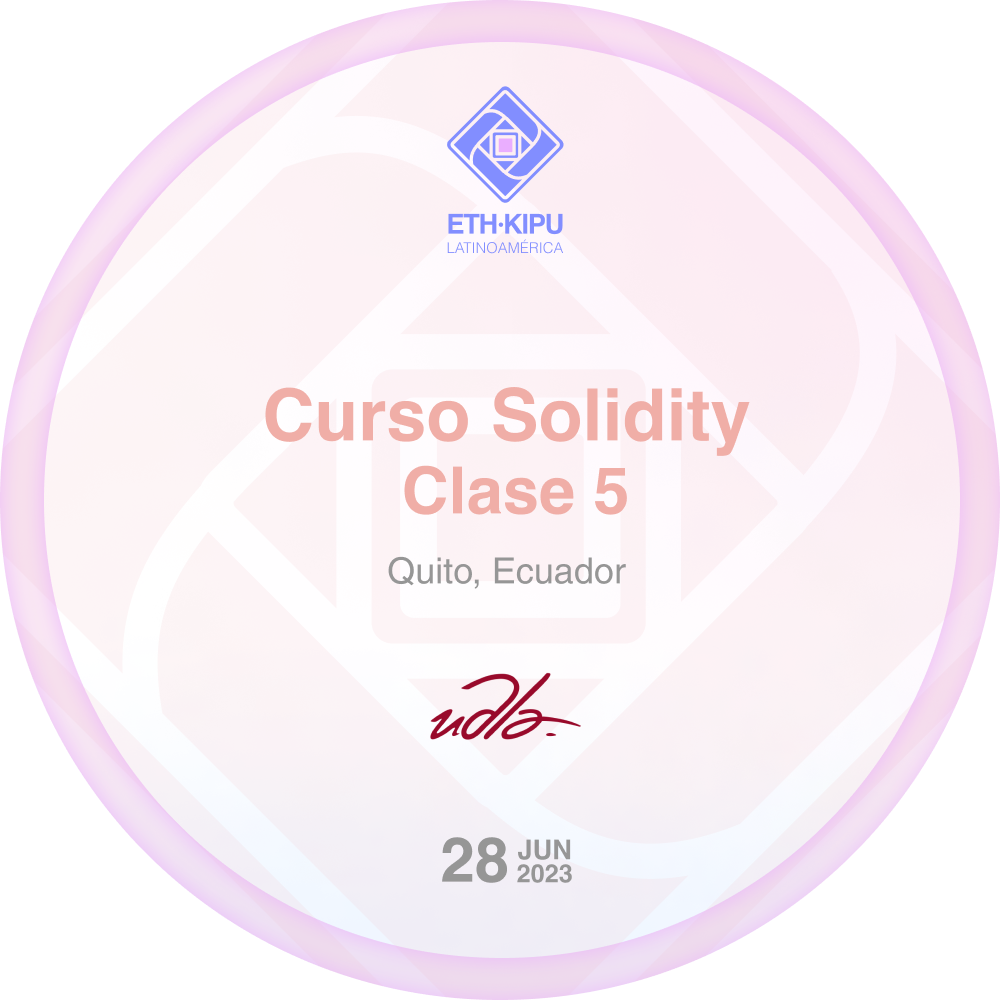 Clase #5 - Solidity 2023 - ETH Kipu Quito POAP image