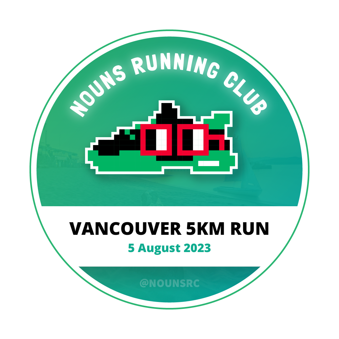 Nouns Running Club - Vancouver 5KM Run [5 August 2023] POAP image