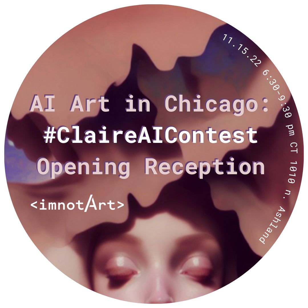AI Art in Chicago: #ClaireAIContest Opening Reception @ imnotArt Chicago POAP image