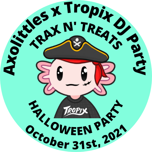 Axolittles x Tropix DJ Party - October 31st, 2021 POAP image