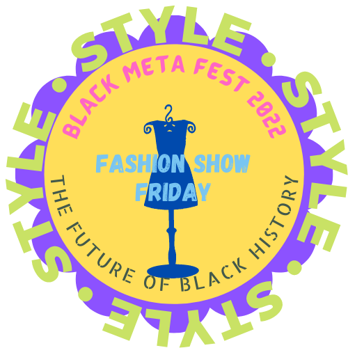 Black Meta Fest 2022: Fashion Show Friday POAP image