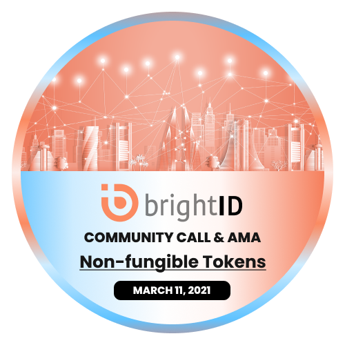 BrightID Community Call & AMA # 11 - Non-Fungible Tokens  POAP image