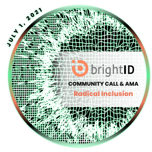 BrightID Community Call & AMA # 25 - Radical Inclusion POAP image
