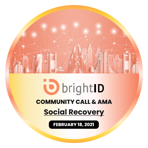 BrightID Community Call & AMA # 8 - Social Recovery POAP image