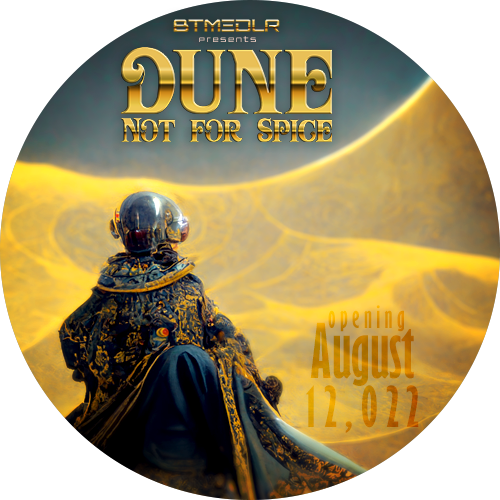 BTMΞDLR presents Dune: Not for Spice  POAP image