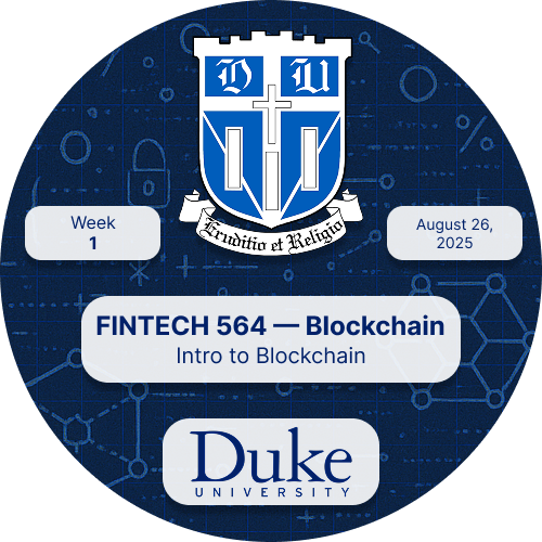 Duke - Fintech 564 - Blockchain - Fall 2025 - Week 1 POAP image
