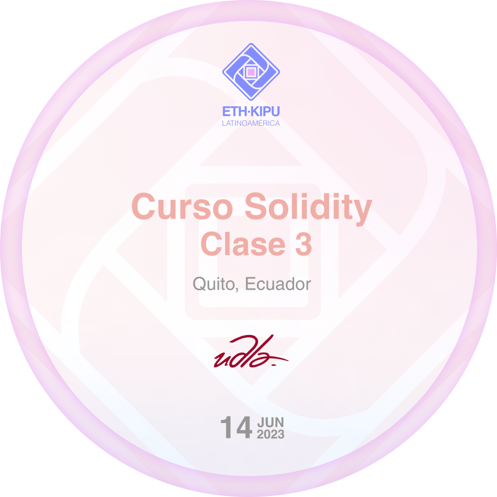 Clase #3 - Solidity 2023 - ETH Kipu Quito POAP image