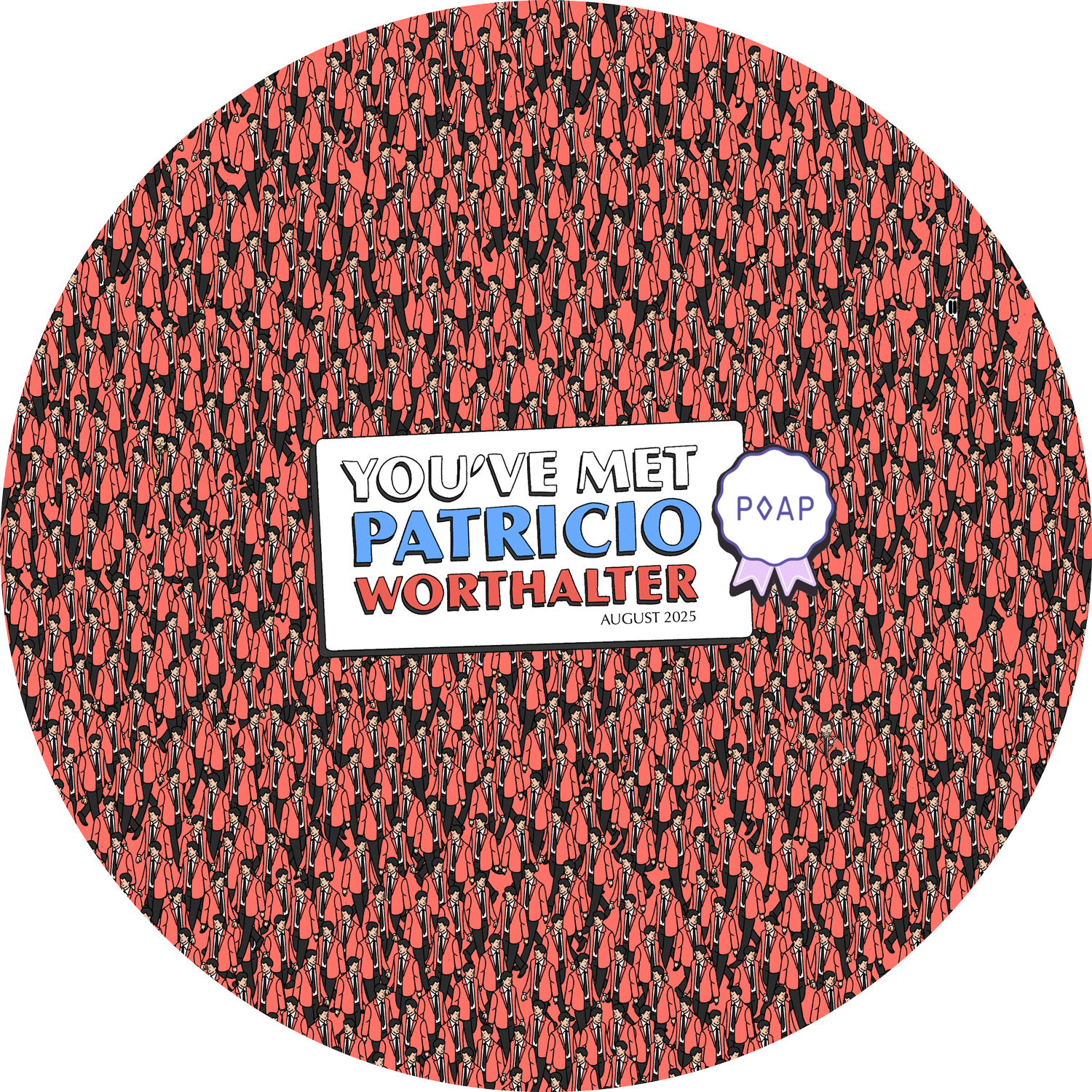 You have met Patricio in August of 2025 (IRL) POAP image