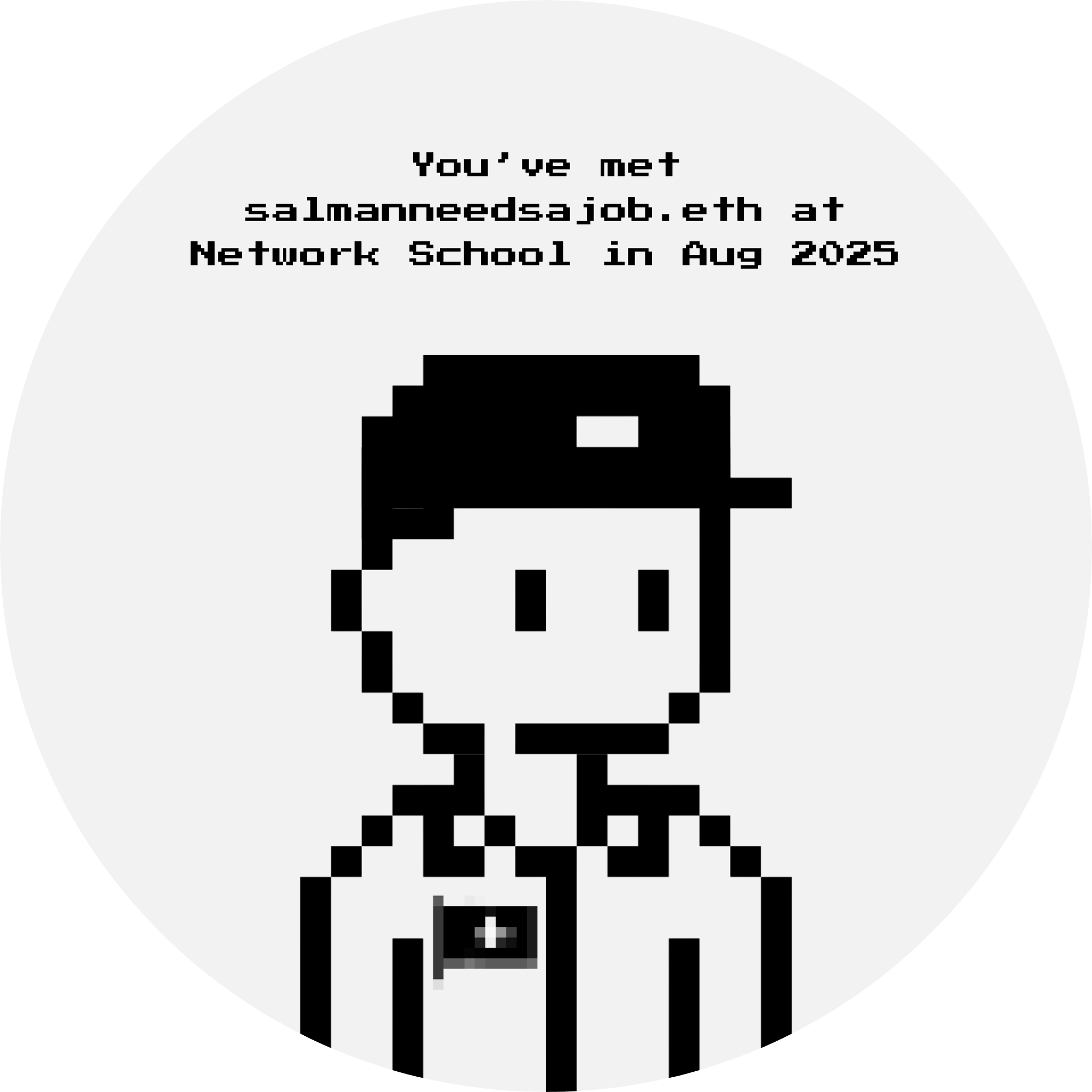 You've met salmanneedsajob.eth at Network School in Aug 2025 POAP image