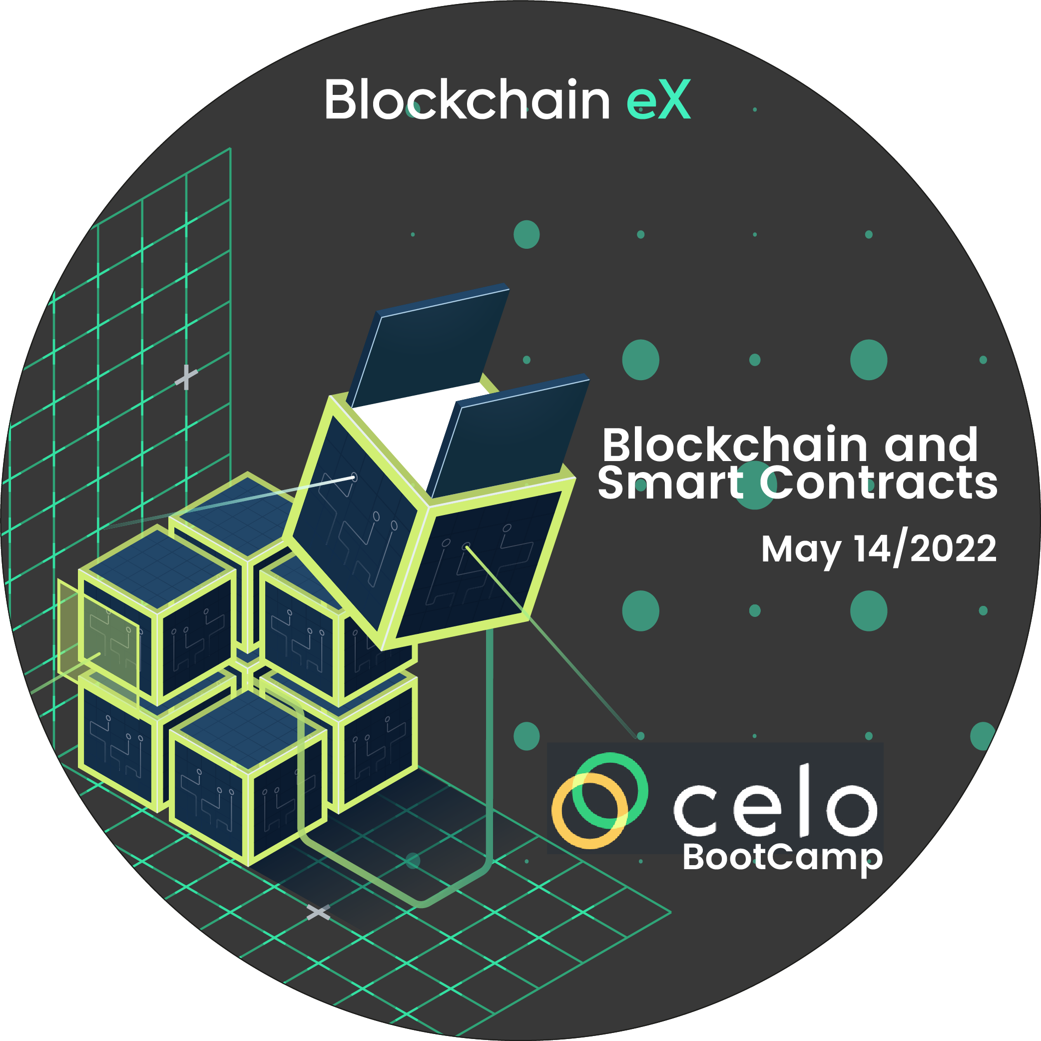 Celo & Blockchain eX Bootcamp - #1 - Blockchain and Smart Contracts - Mayo 14/2022 POAP image