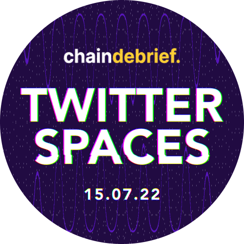 Chain Debrief Twitter Spaces 15 July 2022 POAP image