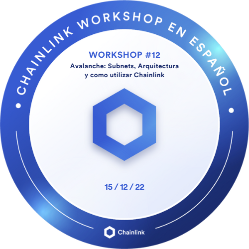 Chainlink Workshop #12 de la Comunidad - Avalanche: Subnets, Arquitectura y como utilizar Chainlink POAP image