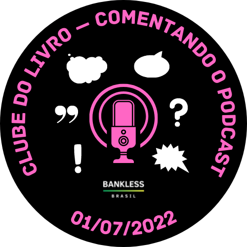 Clube do Livro Bankless BR — Comentando o Podcast #15 POAP image