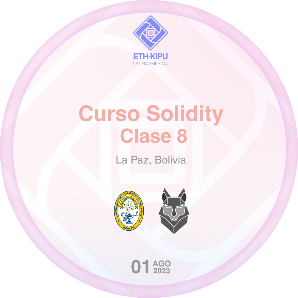 Clase #8 - Solidity 2023 - ETH Kipu La Paz POAP image