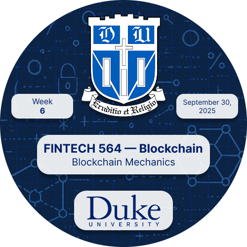 Duke - Fintech 564 - Blockchain - Fall 2025 - Week 6 POAP image
