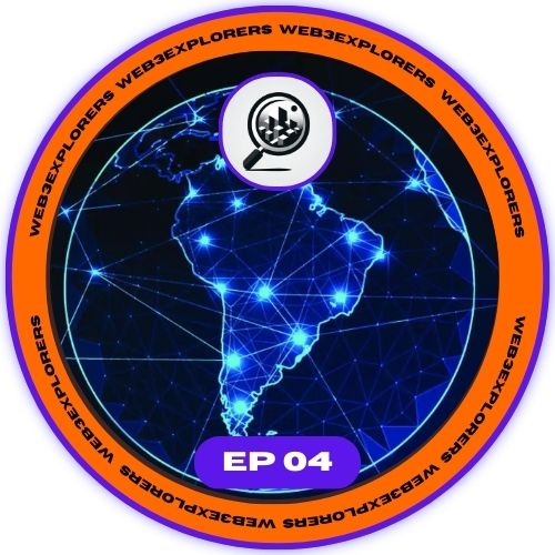 WEB3EXPLORERS🔎- EP4 - ADOPCION EN LATAM POAP image