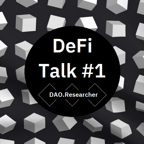 DAO.Researcher - DeFi talk #1 - What to expect and how to use it POAP image