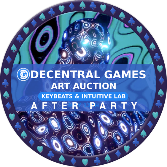 Decentral Games Art Auction AFTER PARTY with Keybeats x Intuitive Lab POAP image