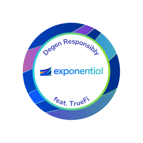 Degen Responsibly #1: Exponential x TrueFi POAP image