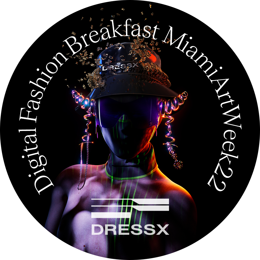 Digital Fashion Breakfast MiamiArtWeek22: DRESSX x The Fabricant POAP image