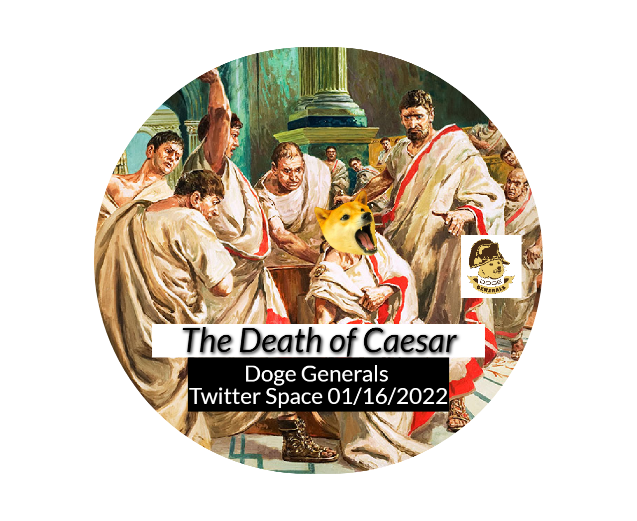 Doge Generals Twitter Space; The Death of Caesar Part 2 01/16/2022 POAP image