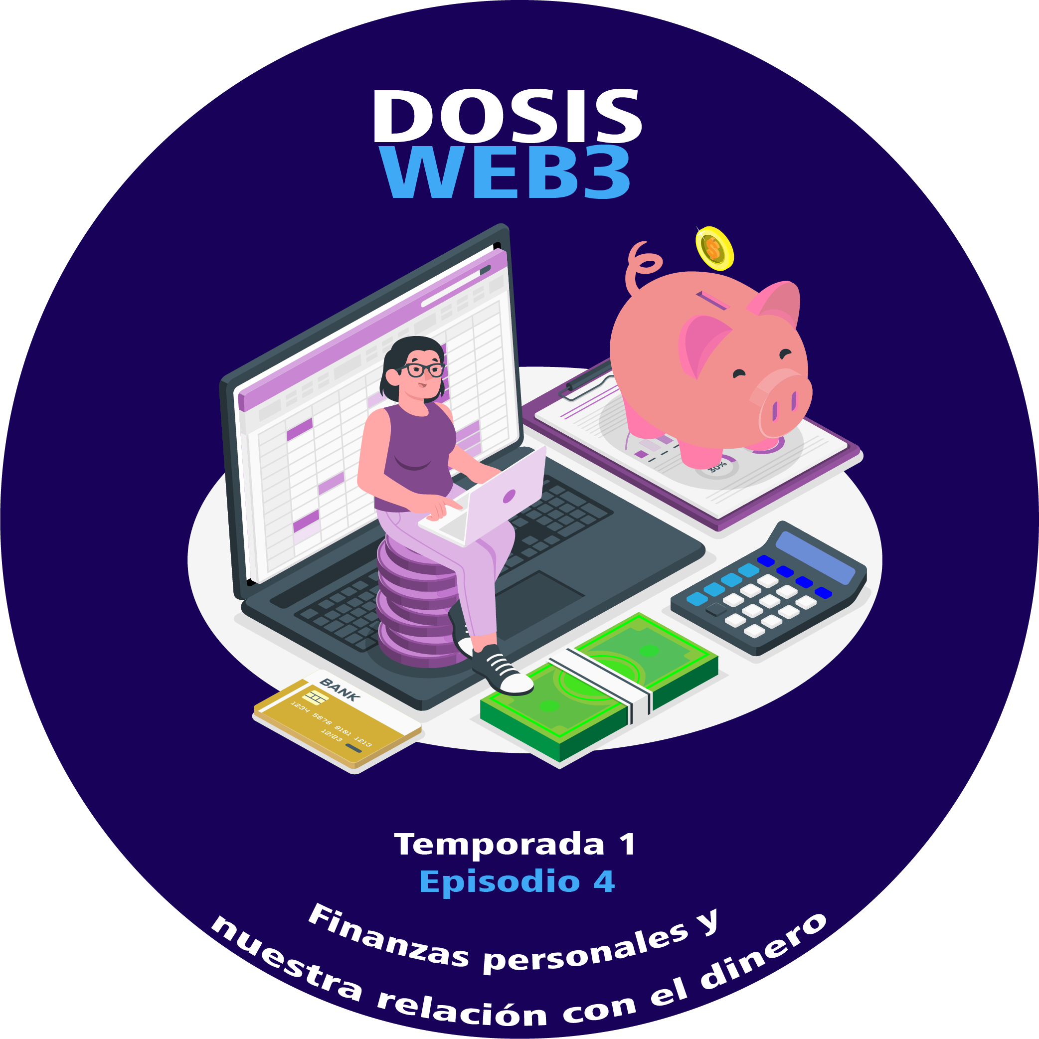 Drop #91396: Dosis WEB3 Temp1 Ep4 - Finanzas personales y nuestra relación con el dinero