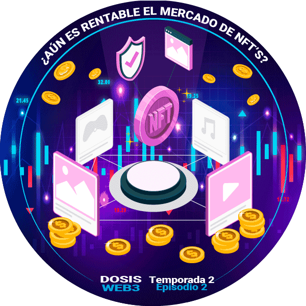 Dosis WEB3 Temp2 Ep2 - ¿Aún es rentable el mercado de los NFT's? POAP image