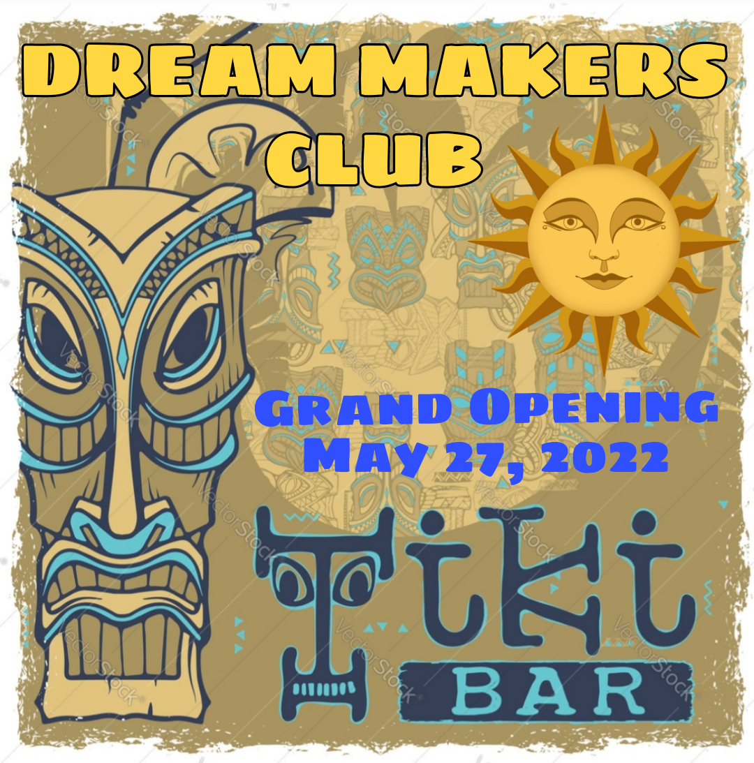 Dream Makers Club- TIkI Bar Grand Opening  POAP image