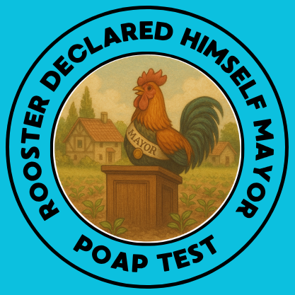[TEST] Rooster Declared Himself Mayor POAP image