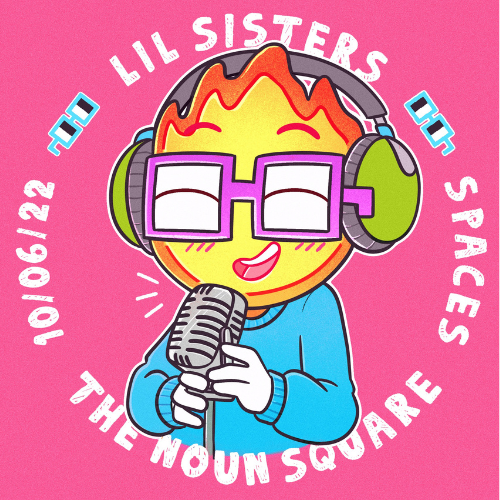 ⌐◧-◧ Lil Sisters Twitter Spaces Oct 6, 2022⌐◧-◧ Thanks for joining us! POAP image