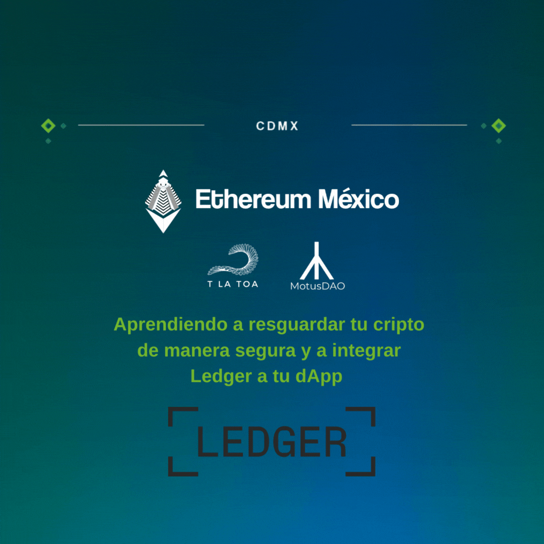 Ethereum México x Ledger en CDMX: Aprendiendo a resguardar tu cripto e integrar Ledger a tu dApp  POAP image