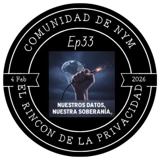 📣 ¡Episodio 33!: "El rincón de la Privacidad" – Privacidad y Resistencia en Español POAP image