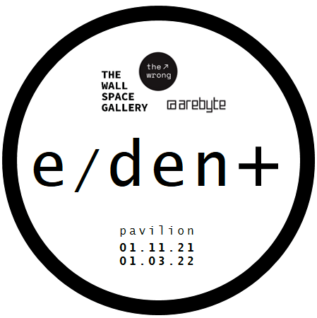 e/den+ Pavilion | Wrong Biennale | The Wall Space Gallery | Arebyte Gallery POAP image