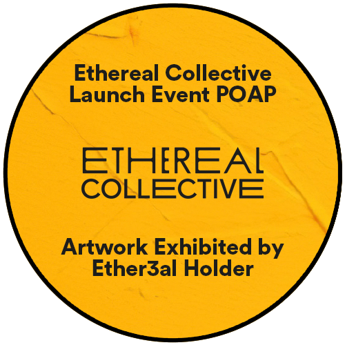 Ethereal Collective NFT - Launch Event Art Exhibited POAP image