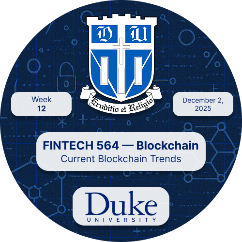 Duke - Fintech 564 - Blockchain - Fall 2025 - Week 12 POAP image