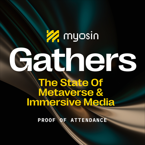 Myosin Gathers #1: The State of Metaverse & Immersive Media POAP image