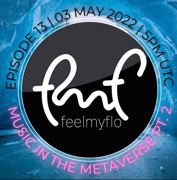 Feelmyflo Radio | Episode 13: Music in the Metaverse Part 2 POAP image